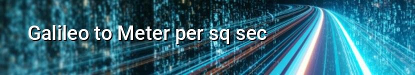 galileo to meter per sq sec