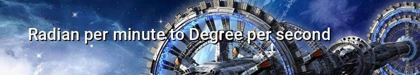 radian per minute to degree per second