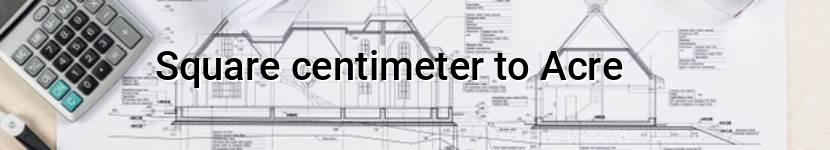 square centimeter to acre