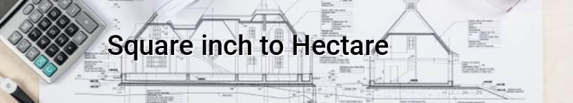 square inch to hectare