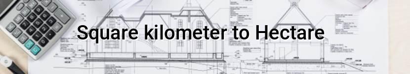 square kilometer to hectare