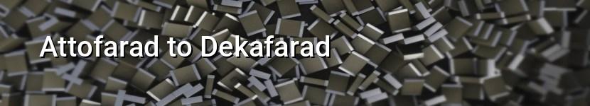 attofarad to dekafarad