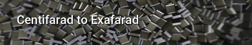 centifarad to exafarad