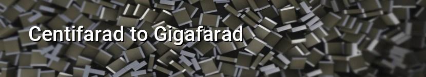 centifarad to gigafarad