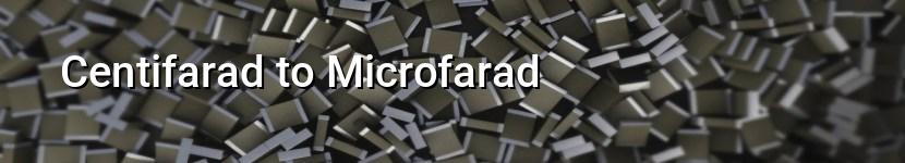 centifarad to microfarad