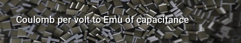 coulomb per volt to emu of capacitance