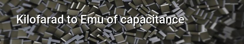 kilofarad to emu of capacitance