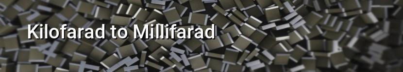 kilofarad to millifarad