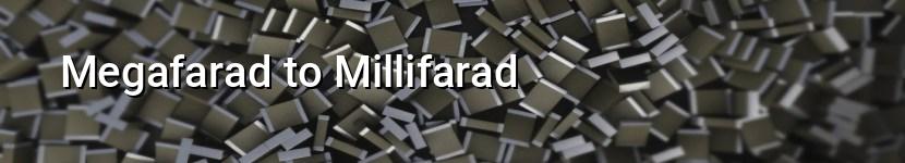 megafarad to millifarad