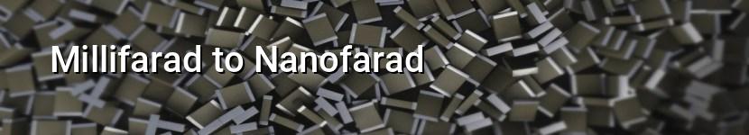 millifarad to nanofarad