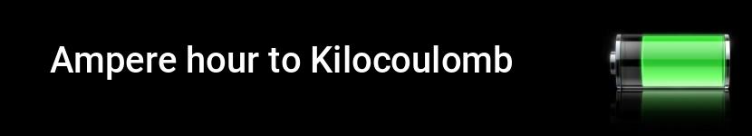 ampere hour to kilocoulomb