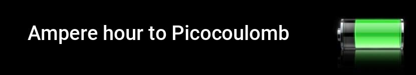 ampere hour to picocoulomb