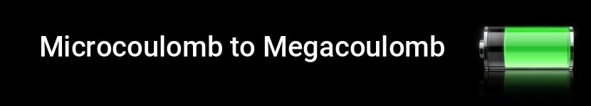 microcoulomb to megacoulomb