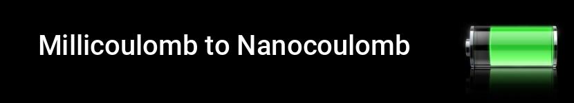 millicoulomb to nanocoulomb