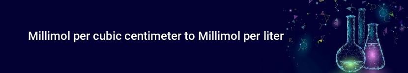 millimol per cubic centimeter to millimol per liter