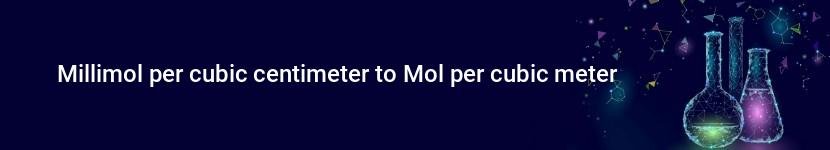 millimol per cubic centimeter to mol per cubic meter