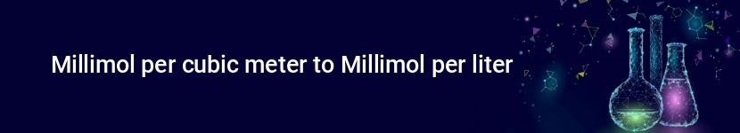 millimol per cubic meter to millimol per liter