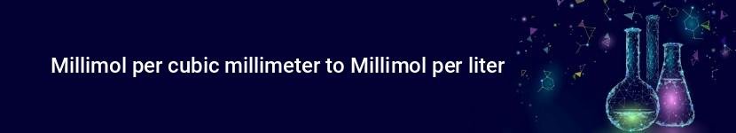 millimol per cubic millimeter to millimol per liter