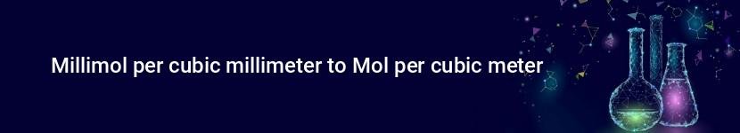 millimol per cubic millimeter to mol per cubic meter