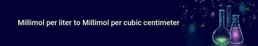 millimol per liter to millimol per cubic centimeter
