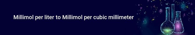 millimol per liter to millimol per cubic millimeter
