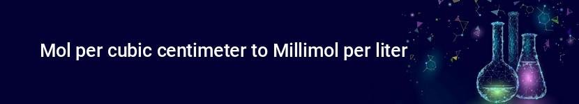 mol per cubic centimeter to millimol per liter