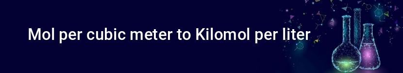 mol per cubic meter to kilomol per liter