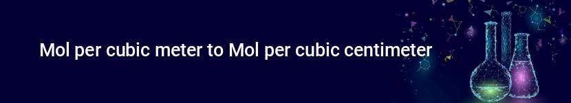 mol per cubic meter to mol per cubic centimeter