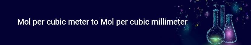 mol per cubic meter to mol per cubic millimeter