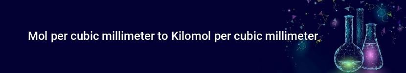 mol per cubic millimeter to kilomol per cubic millimeter