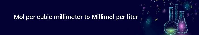 mol per cubic millimeter to millimol per liter