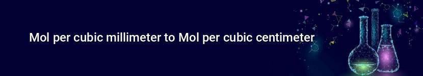 mol per cubic millimeter to mol per cubic centimeter