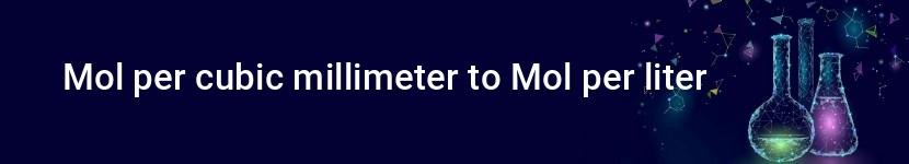 mol per cubic millimeter to mol per liter
