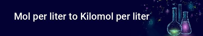 mol per liter to kilomol per liter