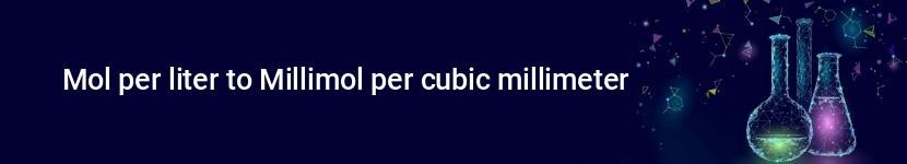 mol per liter to millimol per cubic millimeter