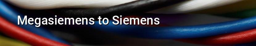 megasiemens to siemens
