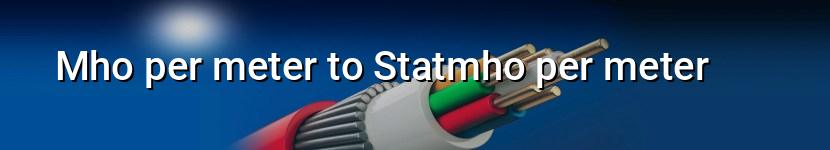mho per meter to statmho per meter