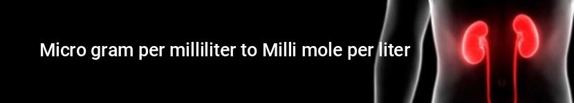 micro gram per milliliter to milli mole per liter