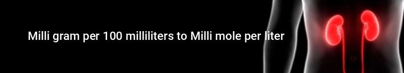 milli gram per 100 milliliters to milli mole per liter