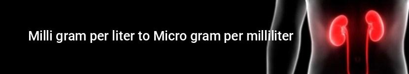 milli gram per liter to micro gram per milliliter