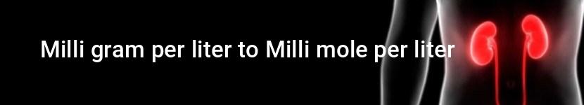 milli gram per liter to milli mole per liter