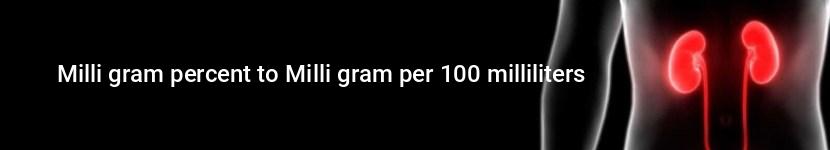 milli gram percent to milli gram per 100 milliliters