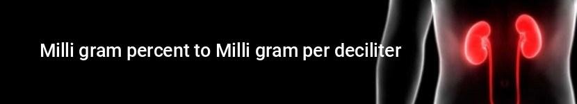 milli gram percent to milli gram per deciliter
