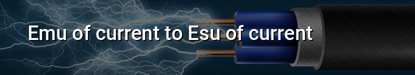 emu of current to esu of current