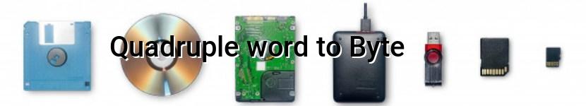 quadruple word to byte