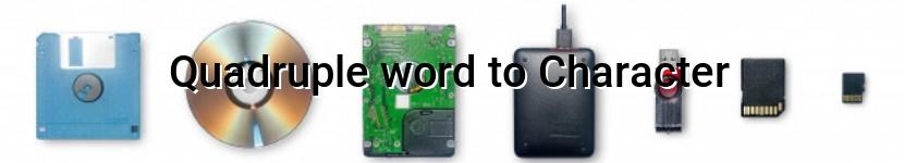 quadruple word to character