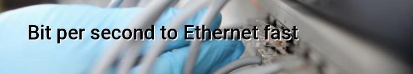 bit per second to ethernet fast