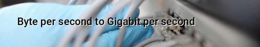 byte per second to gigabit per second