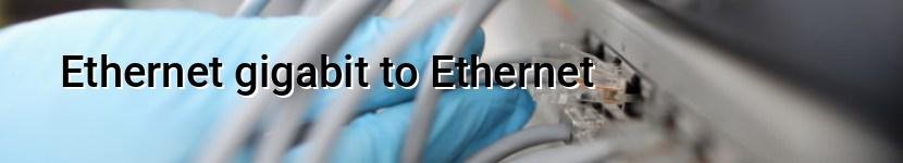 ethernet gigabit to ethernet