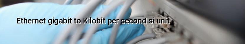 ethernet gigabit to kilobit per second si unit